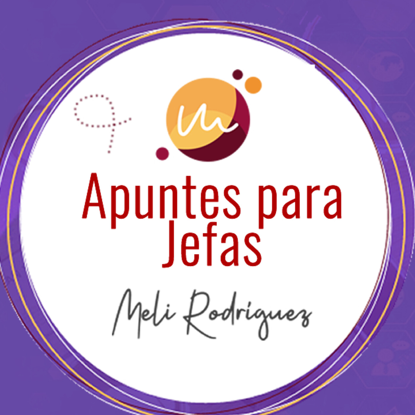 Apuntes para jefas con Meli Rodriguez