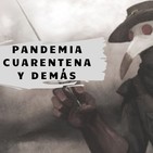 Pandemia, cuarentena y demás
