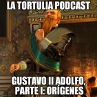La Tortulia #59 - Gustavo II Adolfo, Parte I: Orígenes