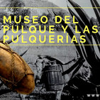 Museo del Pulque y las Pulquerías