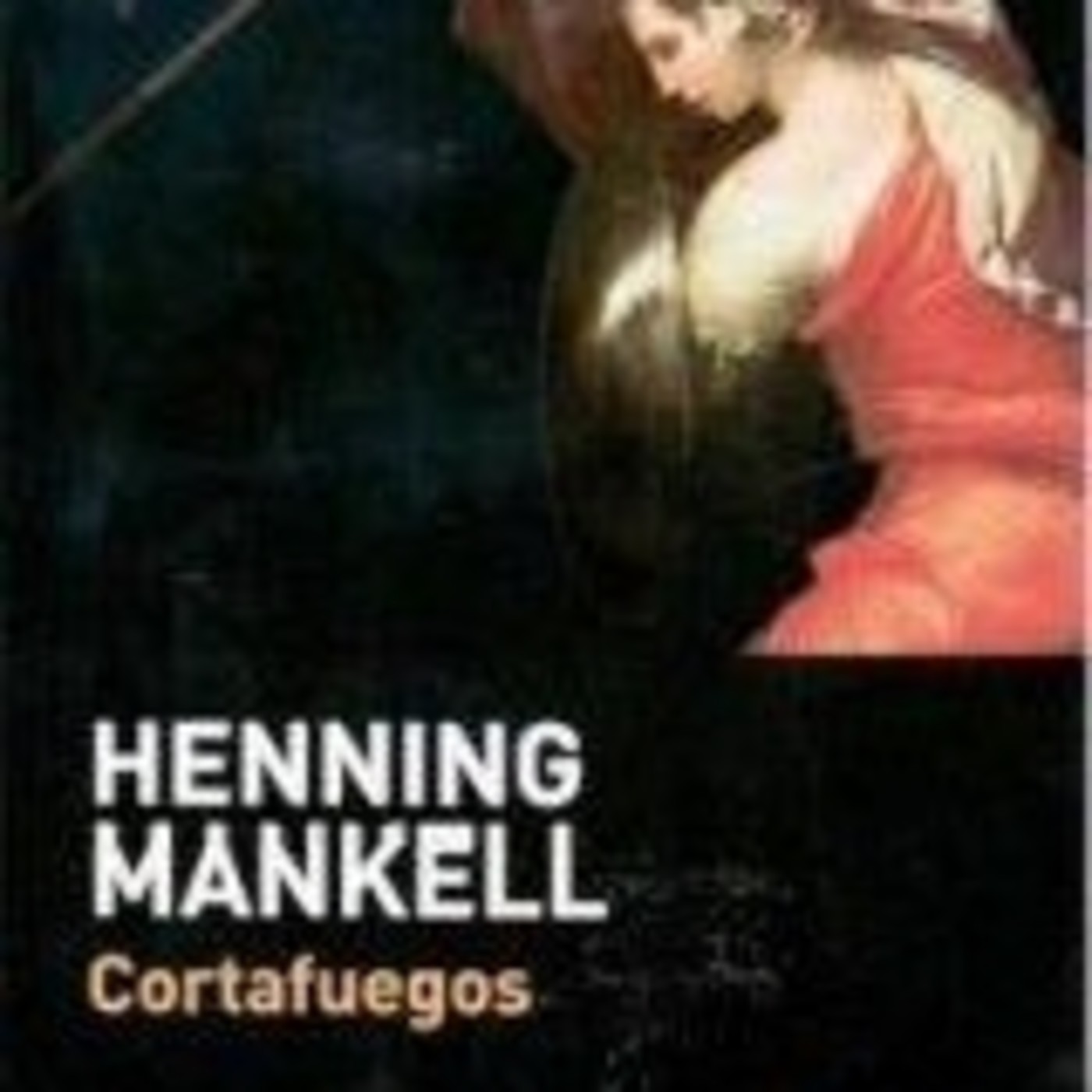 MANKELL HENNING : WALLANDER 08 - CORTAFUEGOS