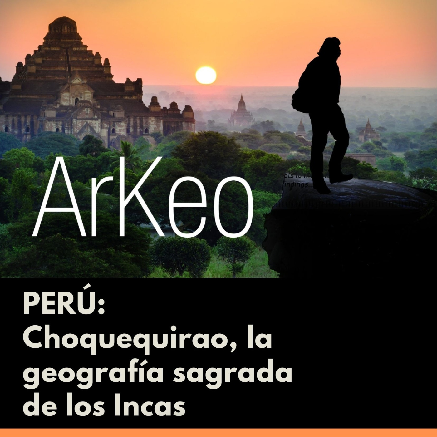 Arkeo Perú - Choquequirao: La geografía sagrada de los incas episode artwork