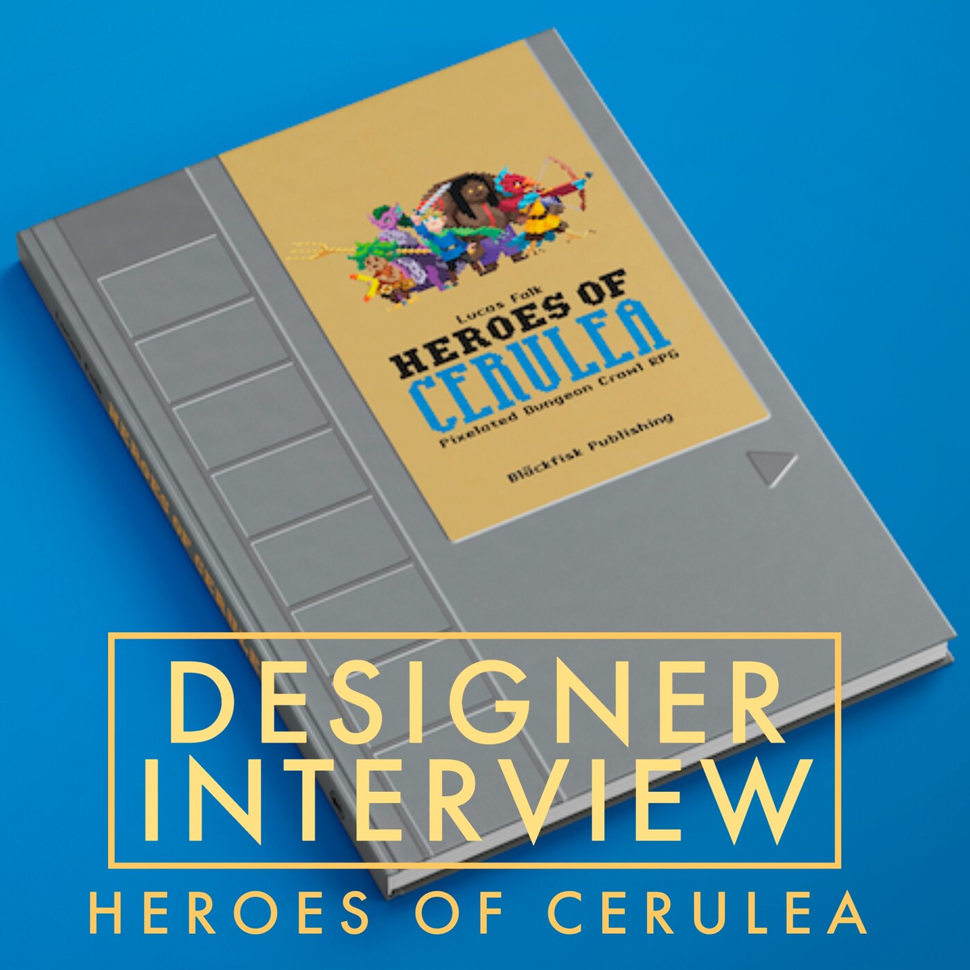 RPG Interview: Lucas Falk and Heroes of Cerulea episode artwork