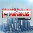 Las Mañanas de Cuatro 02.06.14 Abdicación del Rey I