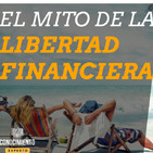 El Mito de la Libertad Financiera