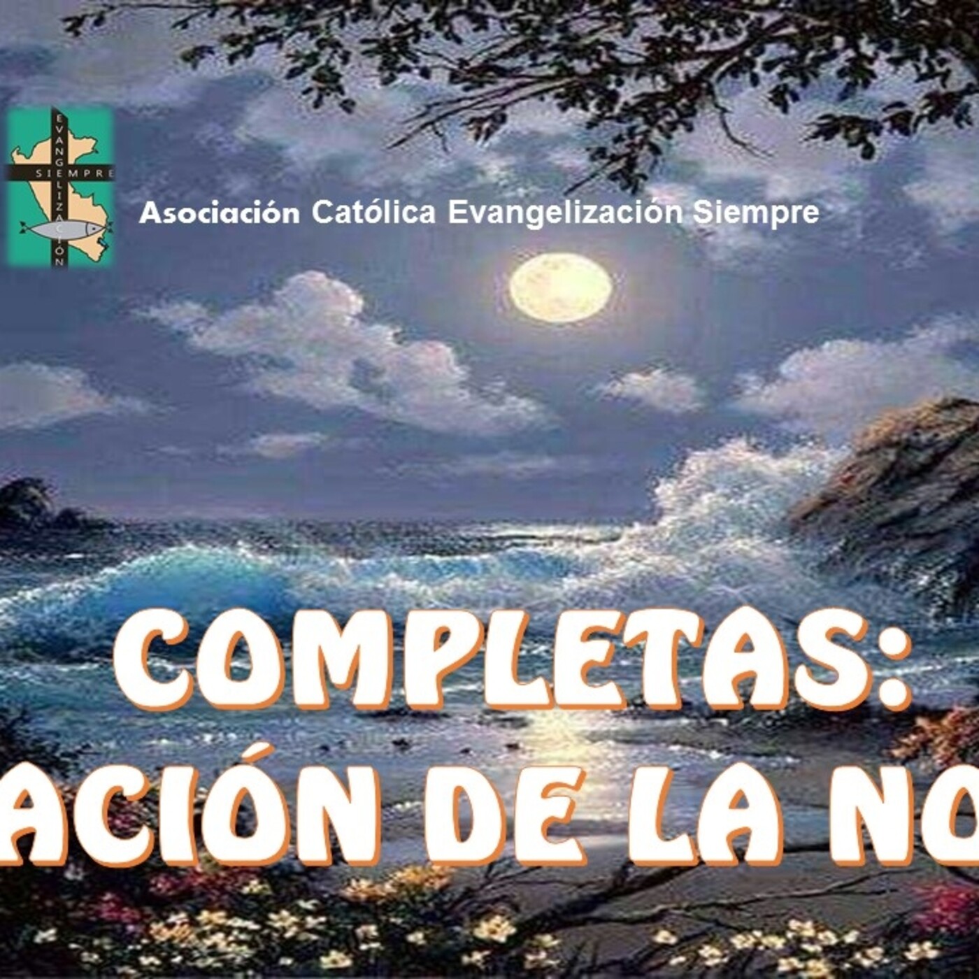 COMPLETAS: ORACIÓN DE LA NOCHE