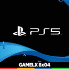 GAMELX 8x04 - La PlayStation 5 ya es una realidad