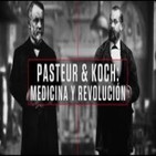 Pasteur y Koch, medicina y revolución