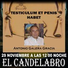 El Candelabro 6T 29-11-19 Prog 13 - Testiculum et penis habet: Especial Antonio Galera II