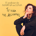 Ep 13: Tu vida, tus decisiones