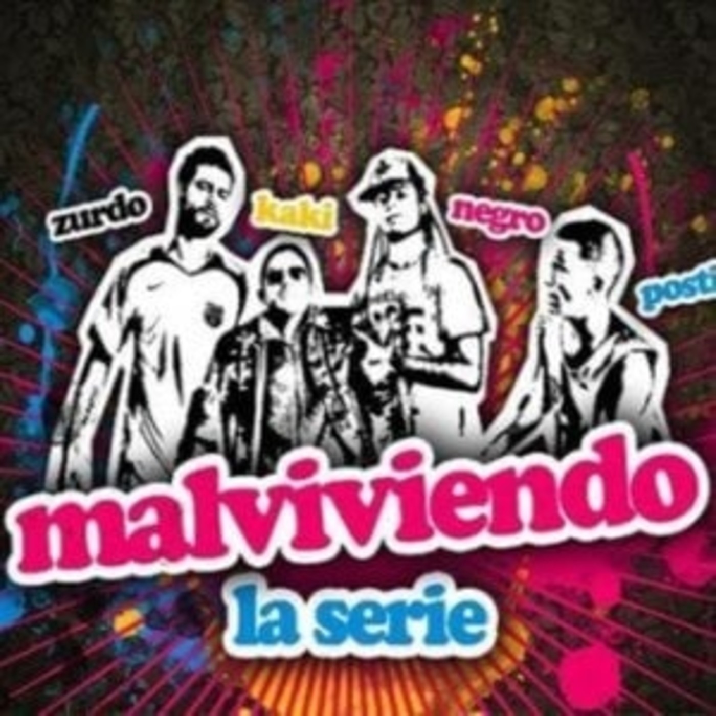 Malviviendo La Serie.
