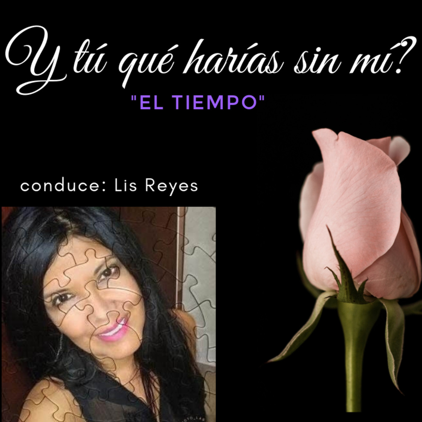 Y tú qué harías sin mí?