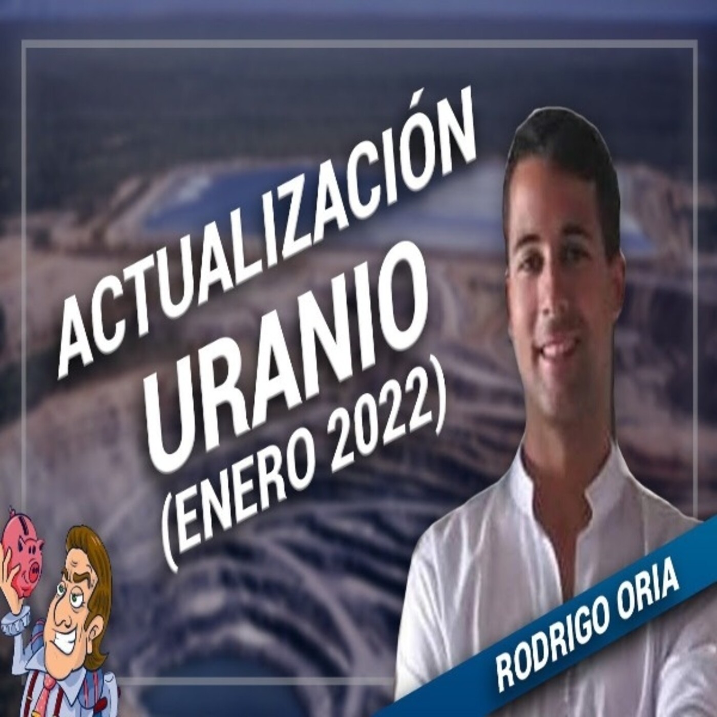 ☢️ ¿Invertir en Uranio? Actualización Enero 2022, con Rodrigo Oria