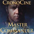 CronoCine 2x16: Master and Commander (Peter Weir, 2003)