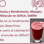 Ep. 189: Nitratos de Remolacha y Rendimiento, Masajes, Cocinar con Suero, Ganar Músculo en Déficit, SARMs