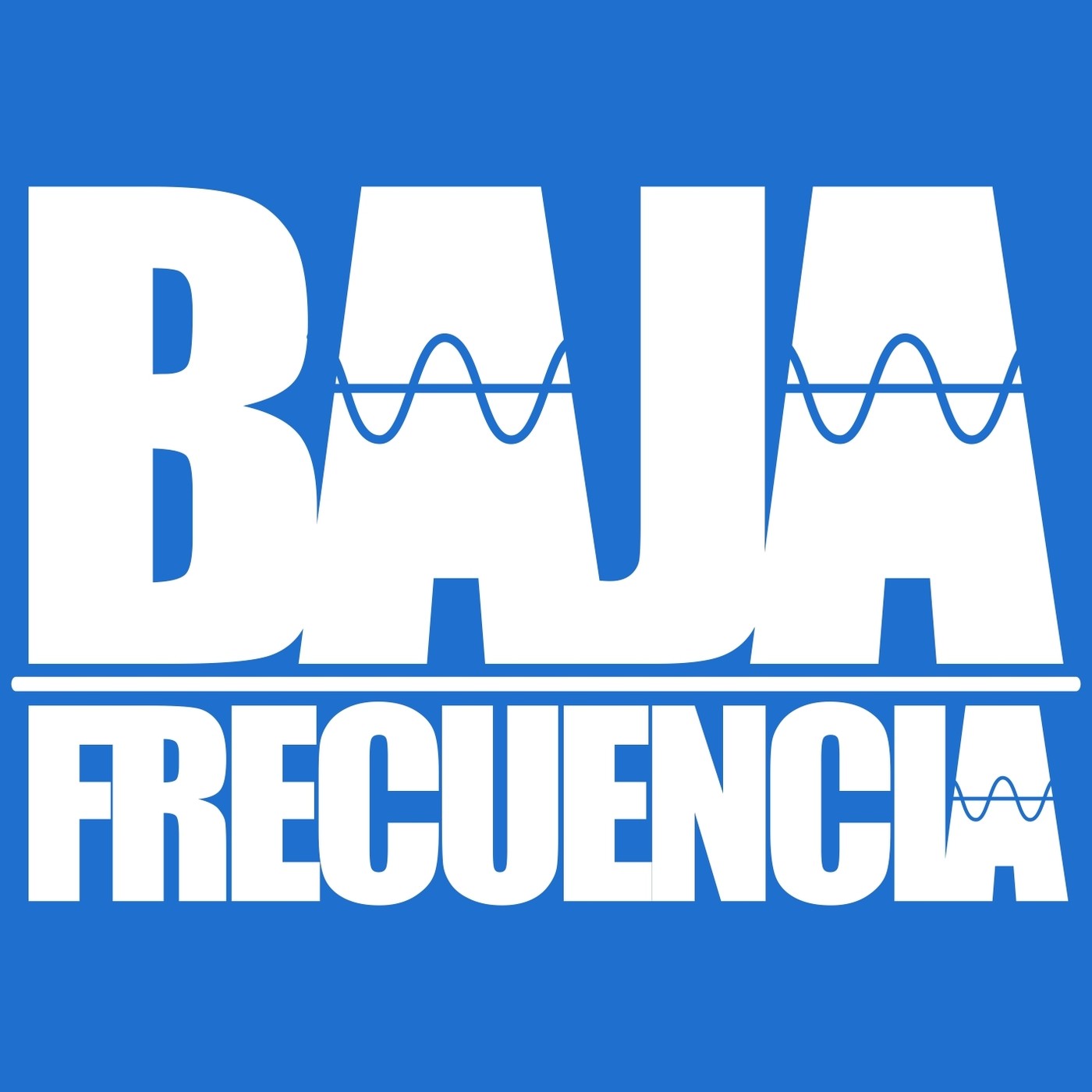 Baja Frecuencia 1.- ¡Queremos llamar la atención!