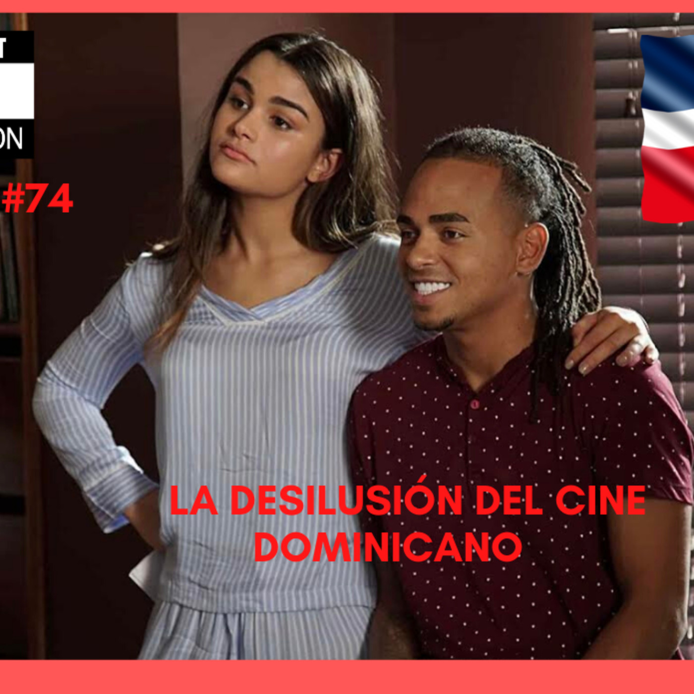 "la desilusiÓn del cine dominicano" (episodio #74)