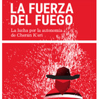 La Nevera Vol.11: La Fuerza del Fuego. La Lucha por la Autonomía de Cherán K´eri