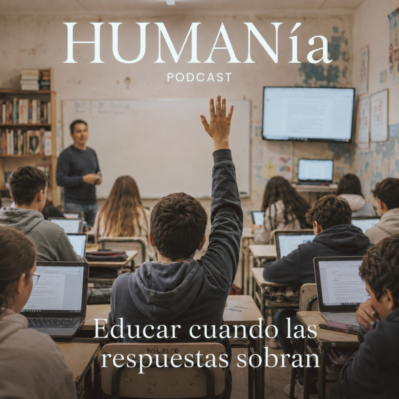 HUMANía | Educar cuando las respuestas sobran — HUMANia cover