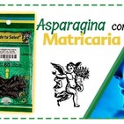El Ángel de tu Salud - ASPARAGINA CON MATRICARIA