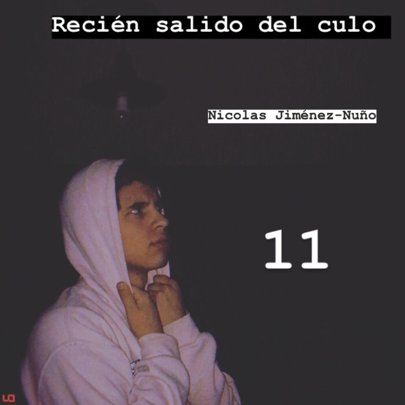 Recién salido del culo.