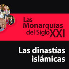 Las Monarquías del Siglo XXI: Las dinastías islámicas