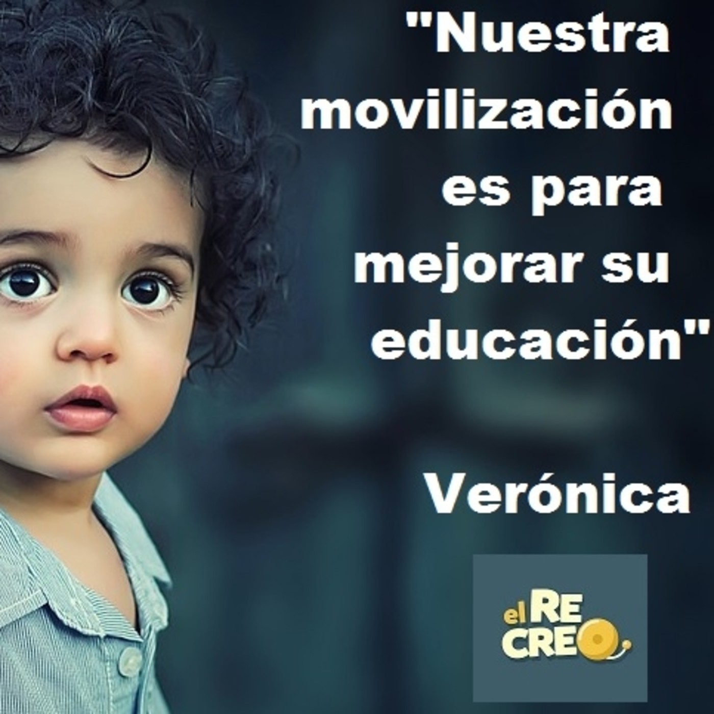 [Podcast El Recreo #44] "Nuestra movilización es para mejorar su educación" @marquesadeavila