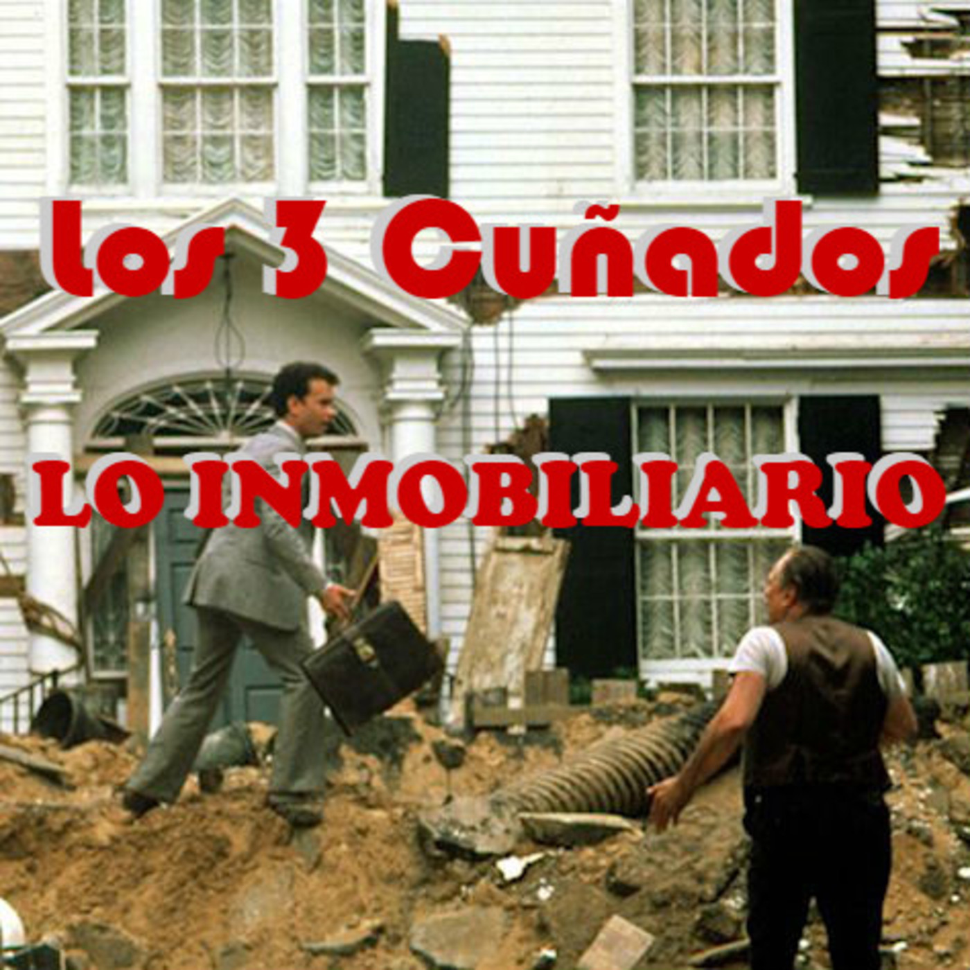 Los 3 Cuñados programa 51 - LO INMOBILIARIO