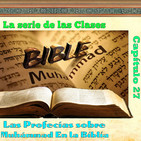 Clase 27, Las profecías sobre Profeta Muhámmad En la Biblia 27, 170827