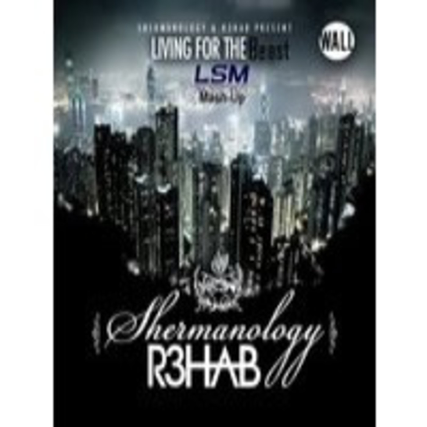 Living For The Beast (LSM Mash-Up) - Shermanology/R3hab/Loopers