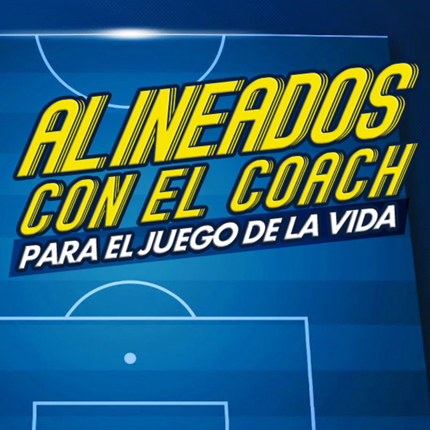 Alineados con el coach para el juego de la vida | Episodio 1 episode artwork
