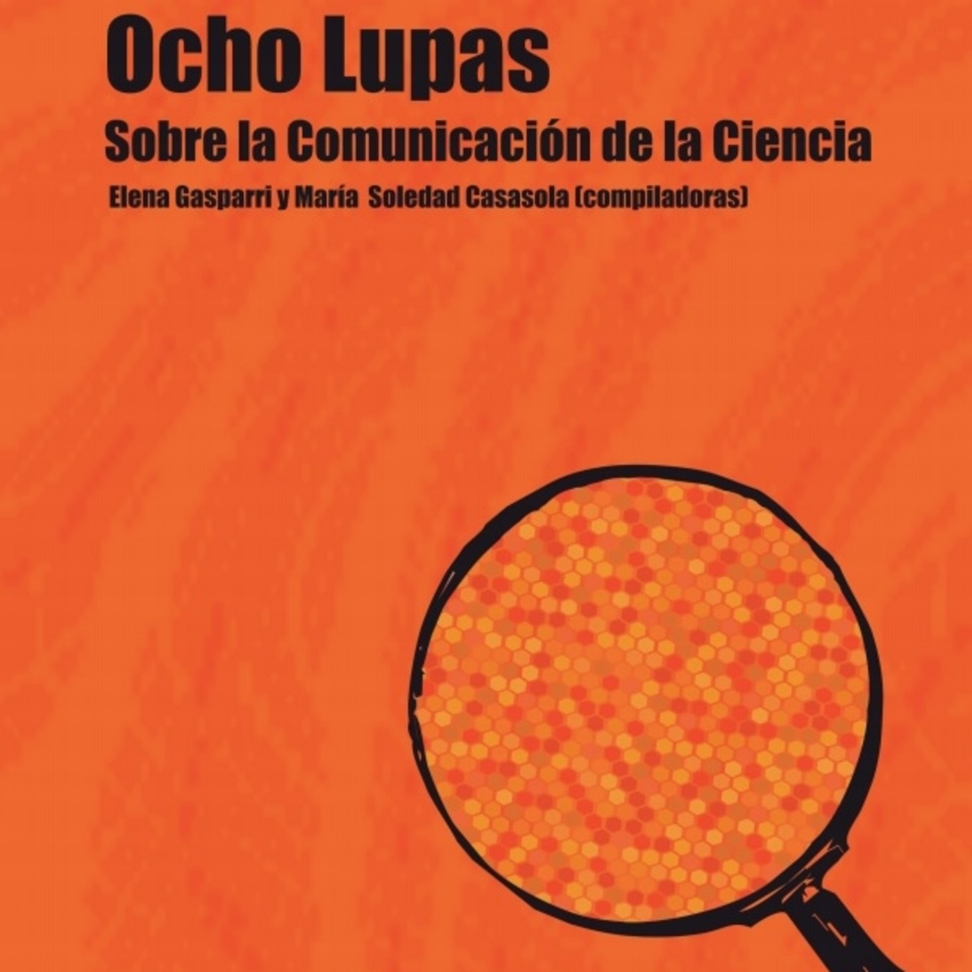 Ocho Lupas sobre la comunicación de la ciencia