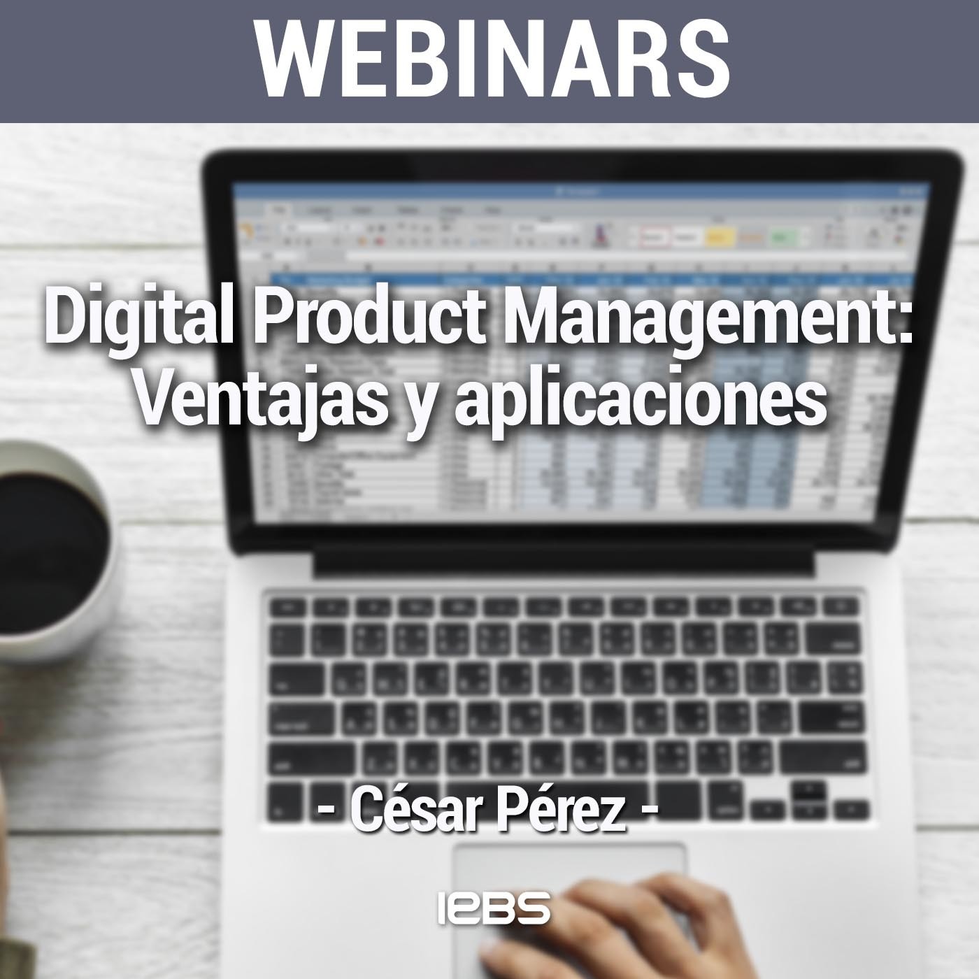 Webinar "Digital Product Management: ventajas y aplicaciones" de Akademus from IEBS