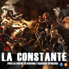 La Constante 2x34 Especial Superhéroes, con Salvador Larroca -Imágenes Juego de Tronos -Series con + muertes x capítulo