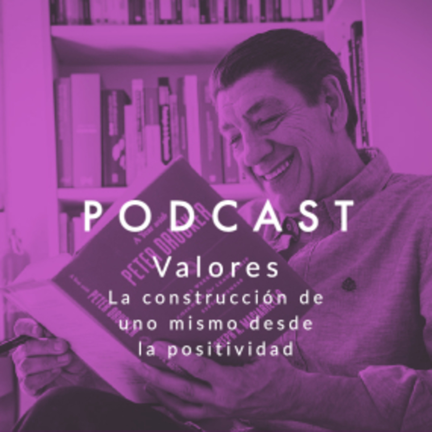 Valores. La construcción de uno mismo desde la positividad.