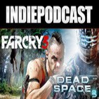 Indiepodcast 4x05 "Dead Space 3, Farcry 3 y Crytek"
