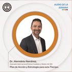 SEN Audio de la semana: Plan de Acción y Estrategia para este Tiempo por el Dr. Herminio Nevárez
