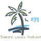 Balearic Waves Podcast #71