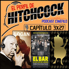 El Perfil de Hitchcock 3x27: Entrevista a Javi Gutiérrez (Blogos de Oro), El Bar, Especial Logan y Raíces profundas.