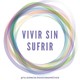 Cómo vivir sin sufrimiento