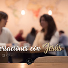 Conversaciones con Jesús Parte 2