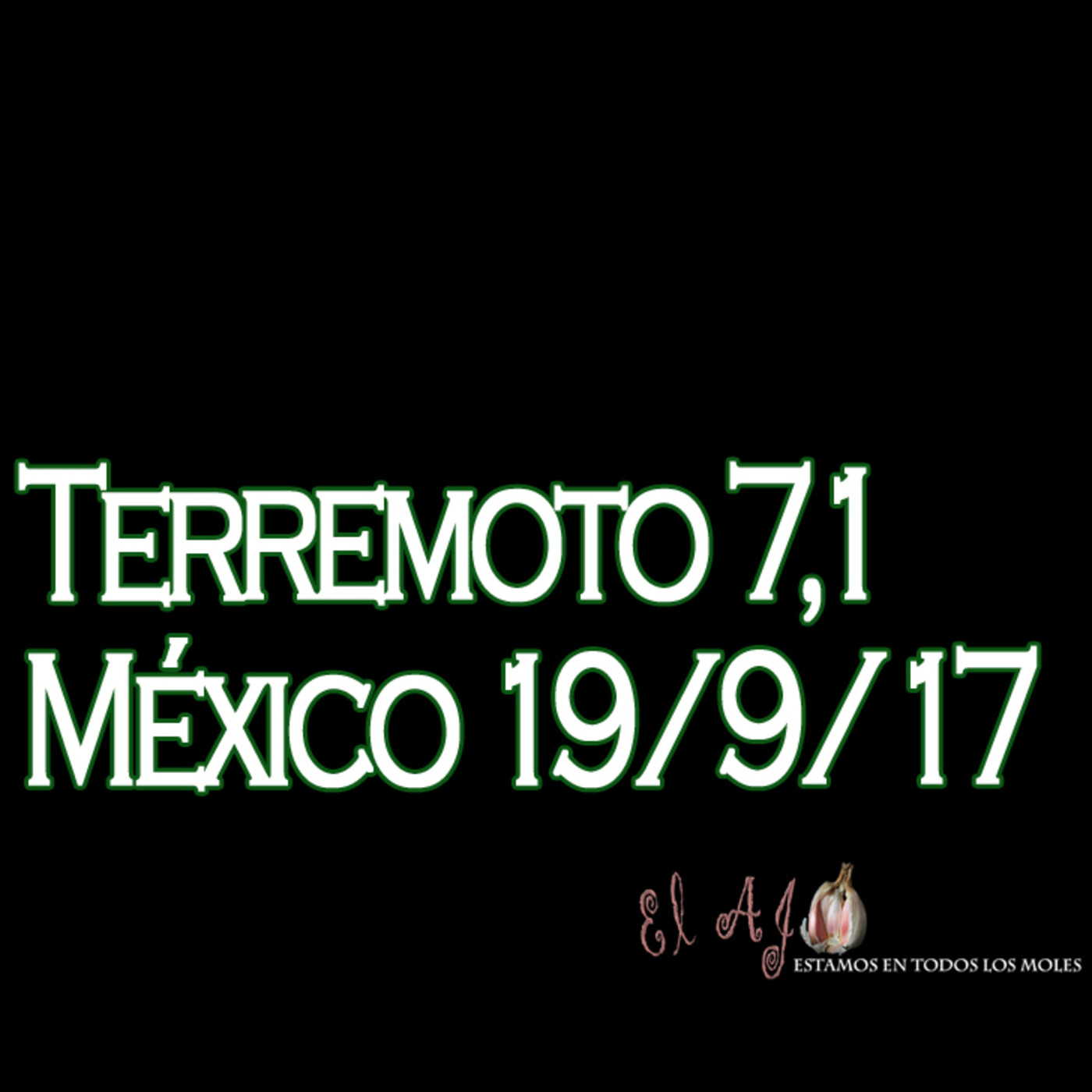 El Ajo: Terremoto 7,1 México 19/9/17 episode artwork