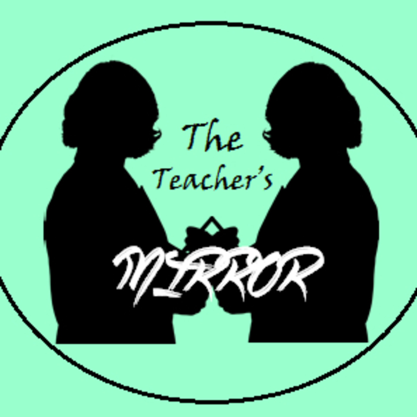 The Teacher’s Mirror