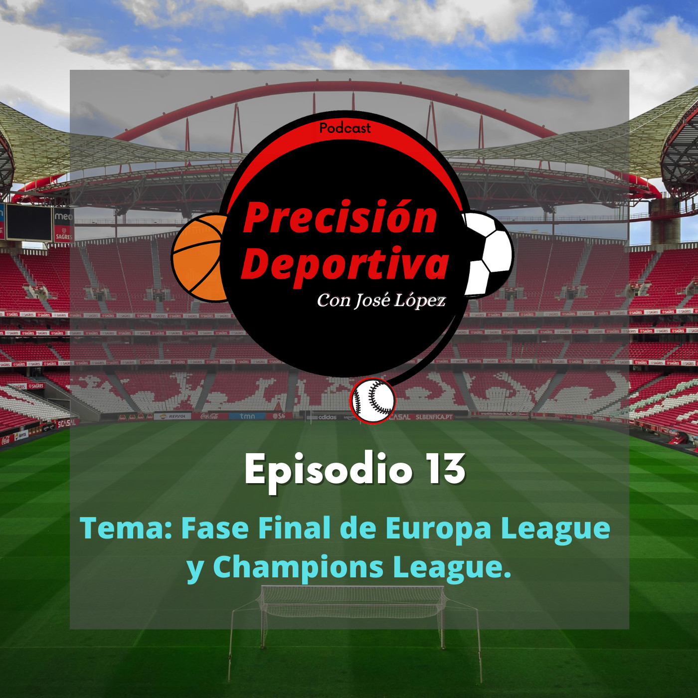 Fase final de Europa League y Champions League.
