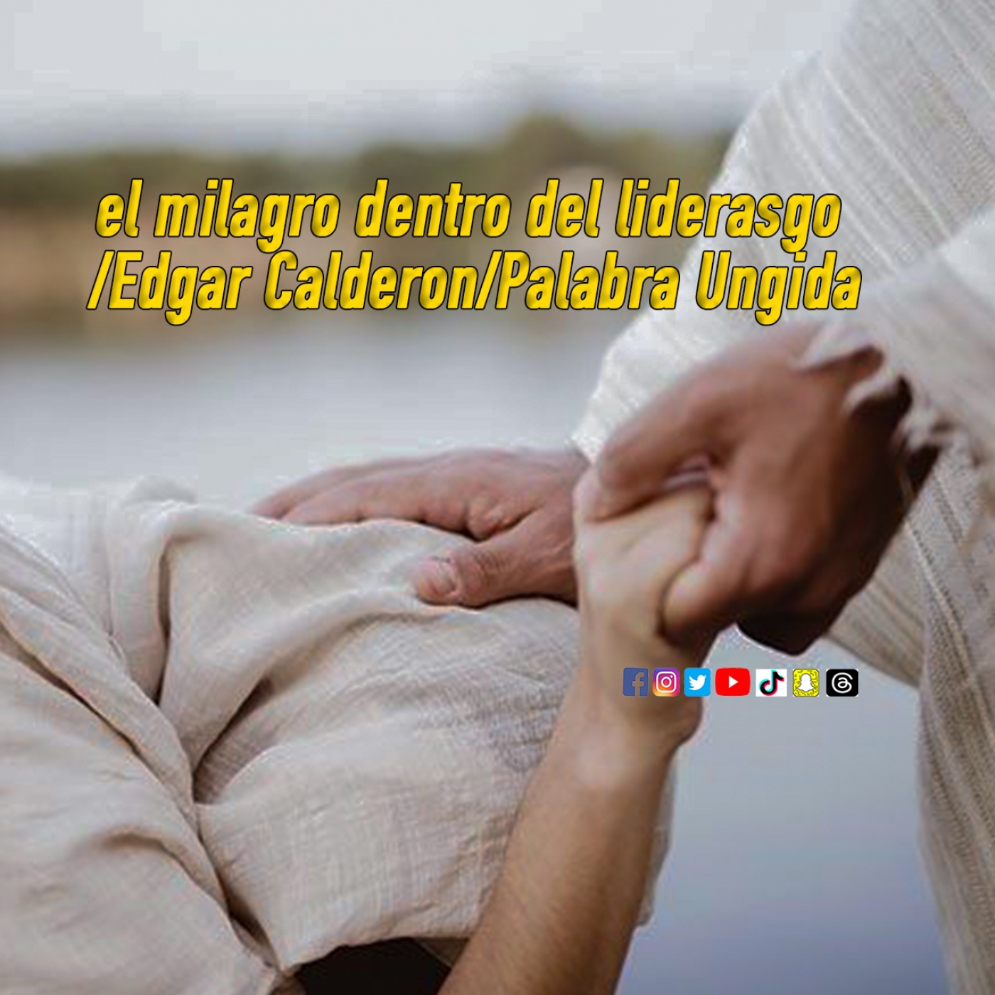 el milagro dentro del liderasgo /Edgar Calderon/Palabra Ungida episode artwork