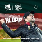 Fútbol y Política: Jürgen Klopp (Liverpool) - Radio La Pizarra - 11 may 19
