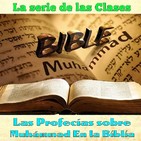 Clase 34, Las profecías sobre Muhámmad En la Biblia 34 170912, Sheij Qomi