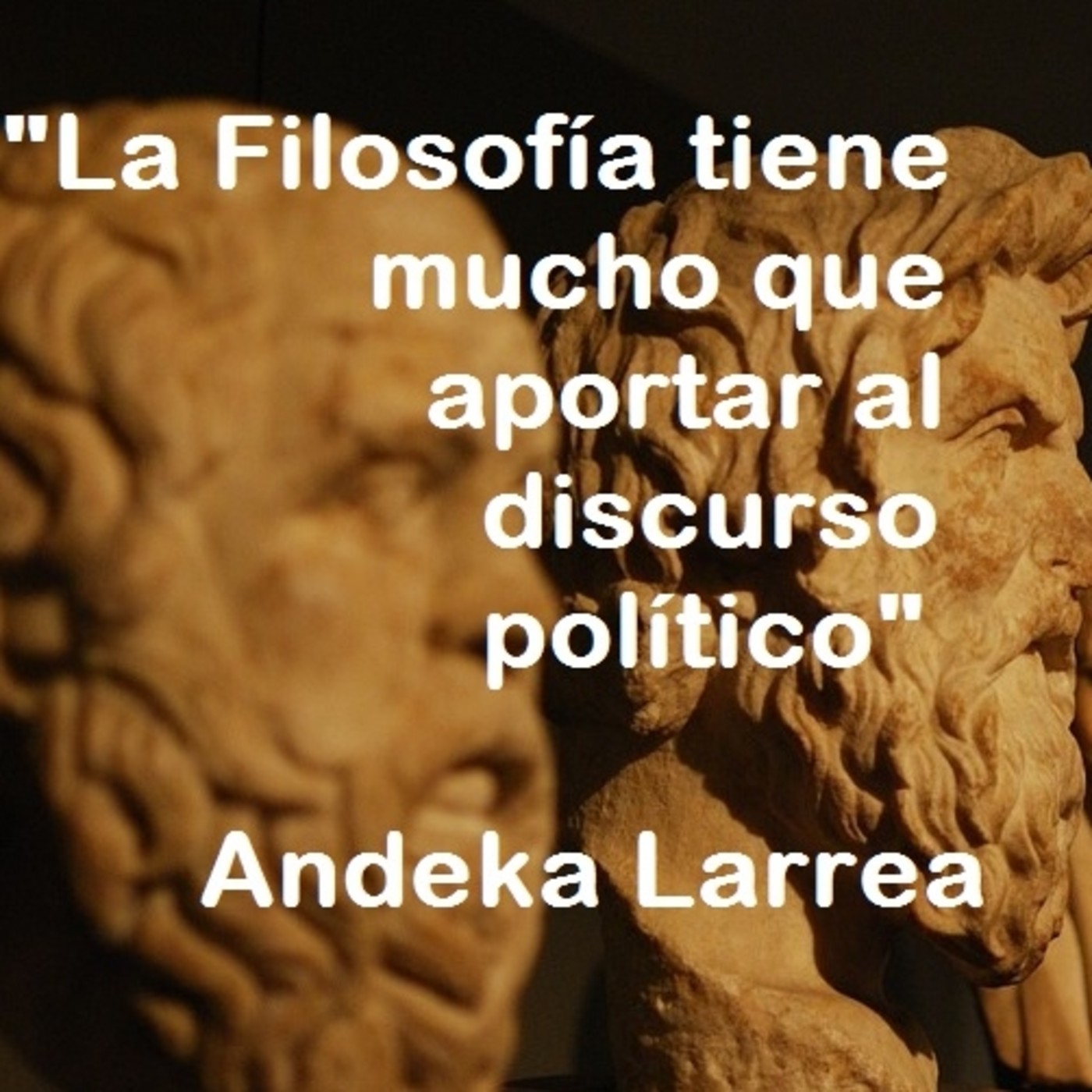 [Podcast El Recreo #25] "La Filosofía tiene mucho que aportar al discurso político" @AndekaLarrea