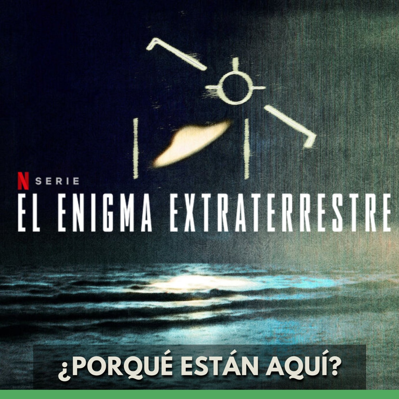 El Enigma Extraterrestre - ¿Por qué están aquí? episode artwork