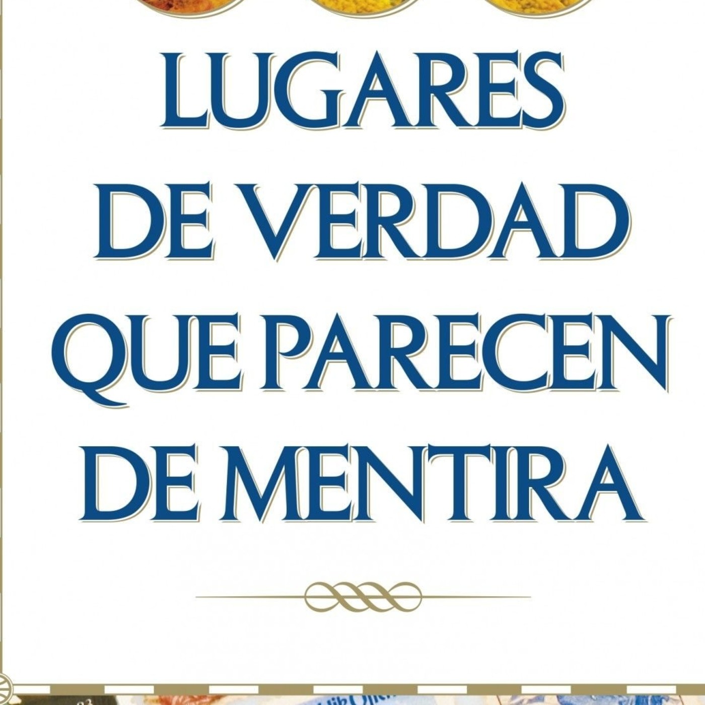 Lugares de verdad que parecen de mentira
